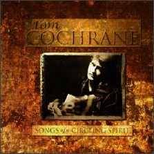 Tom Cochrane : Song of a Circling Spirit